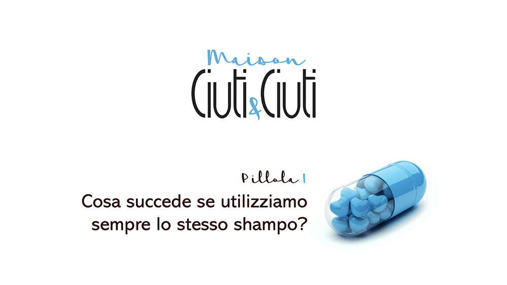 Cosa succede se utilizziamo sempre lo stesso shampoo?